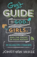 Cover art for The Guy's Guide to God, Girls, and the Phone in Your Pocket: 101 Real-World Tips for Teenaged Guys