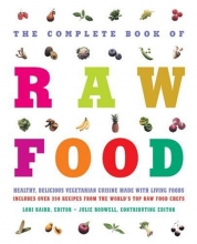 Cover art for The Complete Book of Raw Food: Healthy, Delicious Vegetarian Cuisine Made with Living Foods