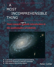 Cover art for A Most Incomprehensible Thing: Notes Towards a Very Gentle Introduction to the Mathematics of Relativity