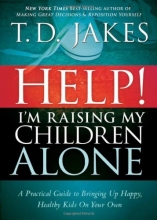 Cover art for Help! I'm Raising My Children Alone: A practical guide to bringing up happy, healthy kids on your own