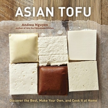 Cover art for Asian Tofu: Discover the Best, Make Your Own, and Cook It at Home