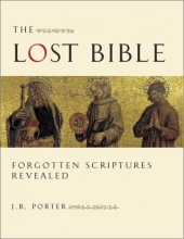 Cover art for The Lost Bible: Forgotten Scriptures Revealed