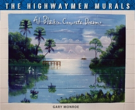 Cover art for The Highwaymen Murals: Al Black's Concrete Dreams