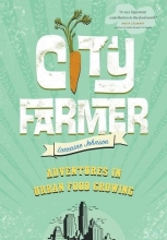 Cover art for City Farmer: Adventures in Urban Food Growing