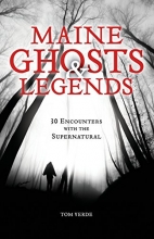 Cover art for Maine Ghosts and Legends: 30 Encounters with the Supernatural