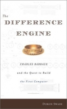 Cover art for The Difference Engine: Charles Babbage and the Quest to Build the First Computer