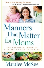 Cover art for Manners That Matter for Moms: The Essential Book of Life Skills for Your Kids