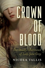 Cover art for Crown of Blood: The Deadly Inheritance of Lady Jane Grey