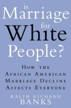 Cover art for Is Marriage for White People?: How the African American Marriage Decline Affects Everyone