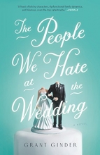 Cover art for The People We Hate at the Wedding: A Novel