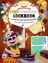 Cover art for The Creative Child's YUM-Schooling Cookbook: 15 Step-by-Step Recipes - With Coloring and Activities (Cookbooks for Creative & Dyslexic Kids) (Volume 1)