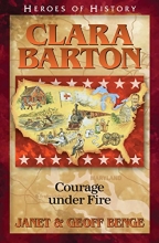 Cover art for Clara Barton: Courage Under Fire (Heroes of History)