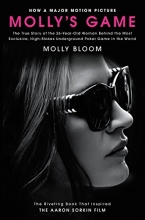 Cover art for Molly's Game [Movie Tie-in]: The True Story of the 26-Year-Old Woman Behind the Most Exclusive, High-Stakes Underground Poker Game in the World