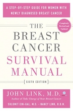 Cover art for The Breast Cancer Survival Manual, Sixth Edition: A Step-by-Step Guide for Women with Newly Diagnosed Breast Cancer