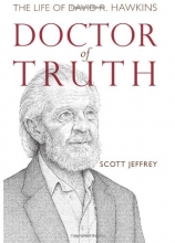 Cover art for Doctor of Truth, The Life of David R. Hawkins