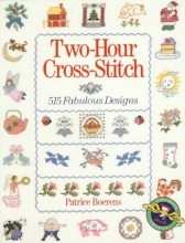 Cover art for Two-Hour Cross-Stitch: 515 Fabulous Designs