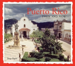 Cover art for Puerto Rico Then and Now (Then & Now Thunder Bay)