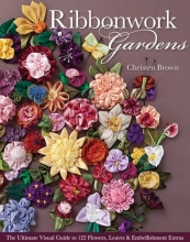 Cover art for Ribbonwork Gardens: The Ultimate Visual Guide to 122 Flowers, Leaves & Embellishment Extras