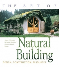 Cover art for The Art of Natural Building: Design, Construction, Resources