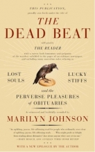 Cover art for The Dead Beat: Lost Souls, Lucky Stiffs, and the Perverse Pleasures of Obituaries (P.S.)