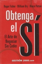 Cover art for Obtenga el Si/ Getting to Yes: El Arte De Negociar Sin Ceder (Spanish Edition)