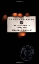 Cover art for The Undertaking: Life Studies from the Dismal Trade