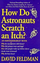 Cover art for How astronauts scratch an itch (Imponderables Books)