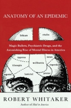 Cover art for Anatomy of an Epidemic: Magic Bullets, Psychiatric Drugs, and the Astonishing Rise of Mental Illness in America
