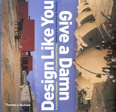 Cover art for Design Like You Give A Damn : Architectural Reponses to Humanatarian Crises