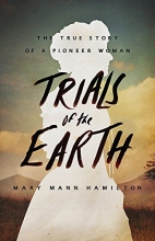 Cover art for Trials of the Earth: The True Story of a Pioneer Woman