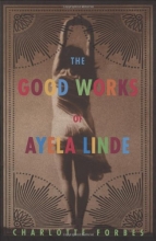 Cover art for The Good Works of Ayela Linde: A Novel in Stories