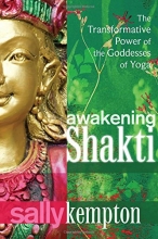 Cover art for Awakening Shakti: The Transformative Power of the Goddesses of Yoga