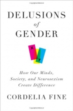 Cover art for Delusions of Gender: How Our Minds, Society, and Neurosexism Create Difference