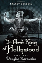 Cover art for The First King of Hollywood: The Life of Douglas Fairbanks