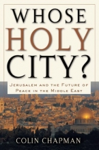 Cover art for Whose Holy City?: Jerusalem and the Future of Peace in the Middle East