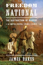 Cover art for Freedom National: The Destruction of Slavery in the United States, 1861-1865