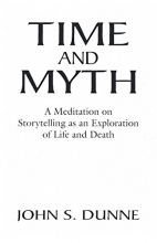 Cover art for Time and Myth: A Meditation on Storytelling as an Exploration of Life and Death