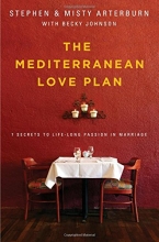 Cover art for The Mediterranean Love Plan: 7 Secrets to Lifelong Passion in Marriage