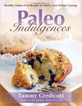 Cover art for Paleo Indulgences: Healthy Gluten-Free Recipes to Satisfy Your Primal Cravings