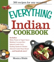 Cover art for The Everything Indian Cookbook: 300 Tantalizing Recipes--From Sizzling Tandoori Chicken To Fiery Lamb Vindaloo