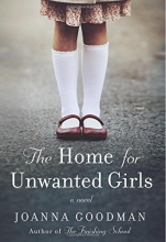 Cover art for The Home for Unwanted Girls: The heart-wrenching, gripping story of a mother-daughter bond that could not be broken  inspired by true events