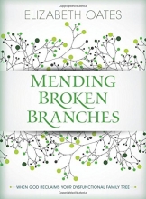 Cover art for Mending Broken Branches: When God Reclaims Your Dysfunctional Family Tree