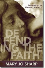 Cover art for Defending the Faith: Apologetics in Women's Ministry