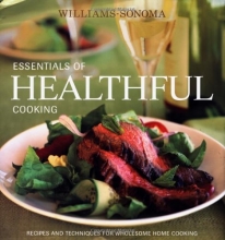 Cover art for Williams-Sonoma Essentials of Healthful Cooking: Recipes and Techniques for Wholesome Home Cooking