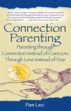 Cover art for Connection Parenting: Parenting Through Connection Instead of Coercion, Through Love Instead of Fear, 2nd Edition