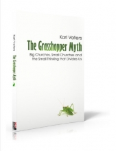 Cover art for The Grasshopper Myth: Big Churches, Small Churches and the Small Thinking that Divides Us