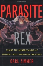 Cover art for Parasite Rex: Inside the Bizarre World of Nature's Most Dangerous Creatures