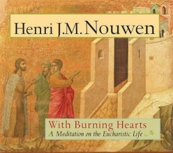 Cover art for With Burning Hearts: A Meditation on the Eucharistic Life