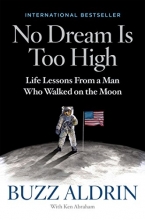 Cover art for No Dream Is Too High: Life Lessons From a Man Who Walked on the Moon
