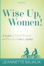 Cover art for Wi$e Up, Women!: A Guide to Fiscal and Physical Well-Being